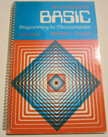 An Introduction to Basic Programming for Microcomputers
by John R. Abrahams
and James A Douglas