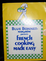 Blue Bonnet Margarine Presents:
French Cooking Made Easy