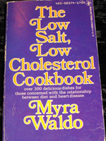 The Low Salt‚ Low Cholesterol 
Cookbook by Myra Waldo