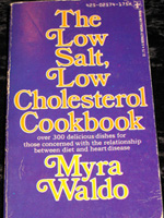 The Low Salt‚ Low Cholesterol 
Cookbook by Myra Waldo