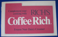 Complement Your Cooking with Rich’s
Coffee Rich Frozen Non-Dairy Creamer